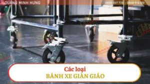 Các loại bánh xe giàn giáo