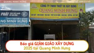 Báo giá giàn giáo xây dựng 2025 Quang Minh Hưng