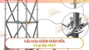 Cấu trúc giàn giáo đĩa có gì đặc biệt?