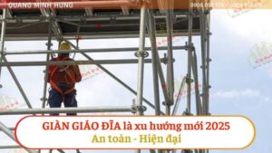 Giàn giáo đĩa là xu hướng mới 2025 an toàn - hiện đại