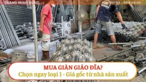 Mua giàn giáo đĩa? Chọn ngay loại 1 giá gốc từ nhà sản xuất