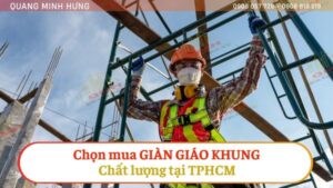 Chọn mua giàn giáo khung chất lượng tại TPHCM