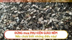 Đừng mua phụ kiện giáo nêm nếu chưa biết những điều này