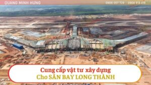 Cung cấp vật tư xây dựng cho sân bay Long Thành