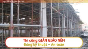 Thi công giàn giáo nêm đúng kỹ thuật