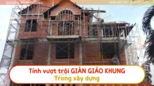 Tính vượt trội giàn giáo khung trong xây dựng