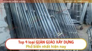 Top 4 loại giàn giáo xây dựng phổ biến