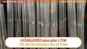 Giằng chéo giàn giáo 1.71m tối ưu cho khung 1.2m và 0.9m